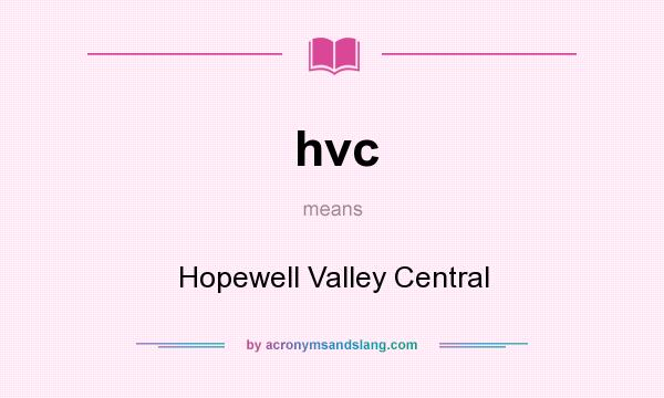 What does hvc mean? It stands for Hopewell Valley Central