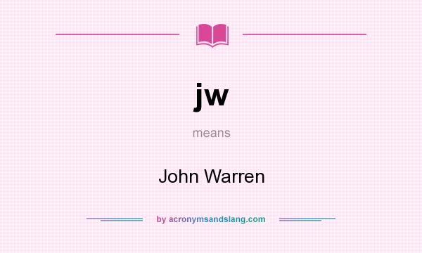 What does jw mean? It stands for John Warren