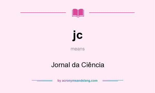 What does jc mean? It stands for Jornal da Ciência