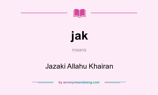 What does jak mean? It stands for Jazaki Allahu Khairan