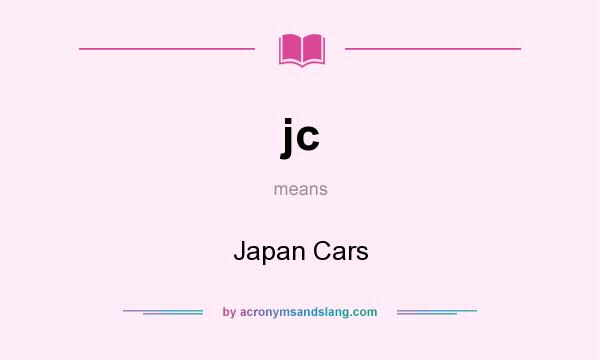 What does jc mean? It stands for Japan Cars