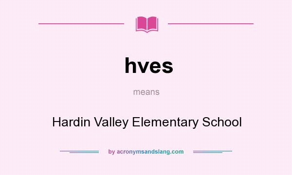 What does hves mean? It stands for Hardin Valley Elementary School