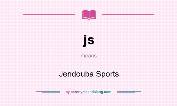 What does js mean? It stands for Jendouba Sports