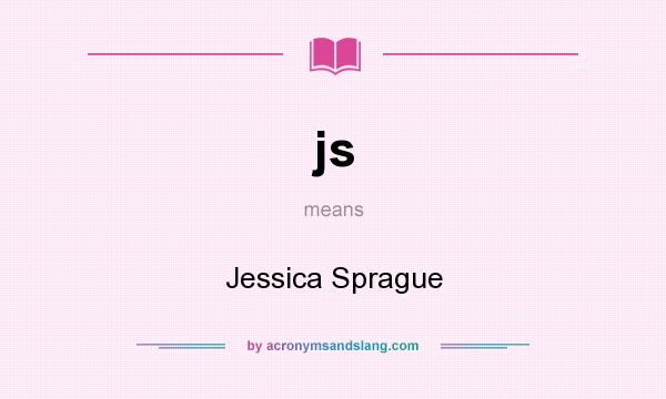 What does js mean? It stands for Jessica Sprague