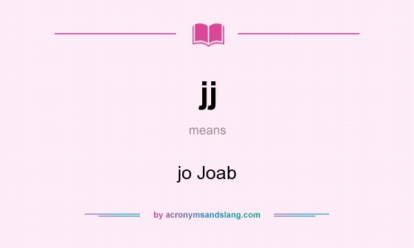 What does jj mean? It stands for jo Joab