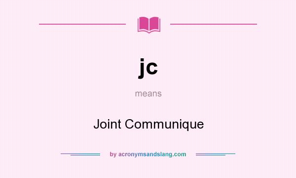 What does jc mean? It stands for Joint Communique