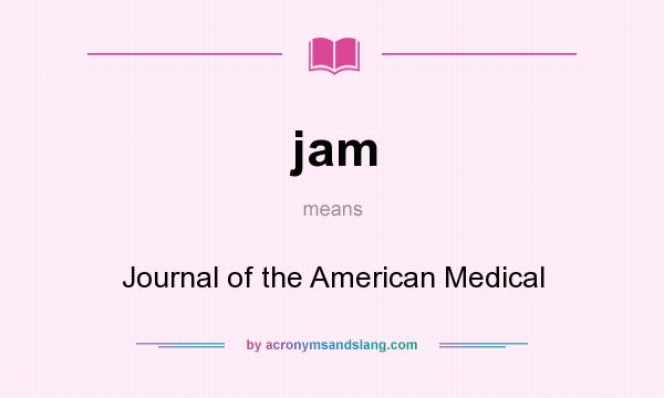 What does jam mean? It stands for Journal of the American Medical