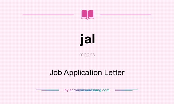 What does jal mean? It stands for Job Application Letter