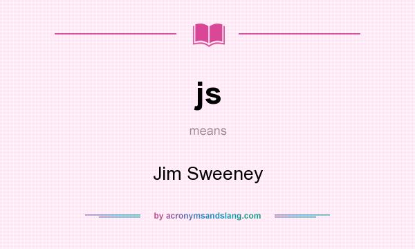 What does js mean? It stands for Jim Sweeney
