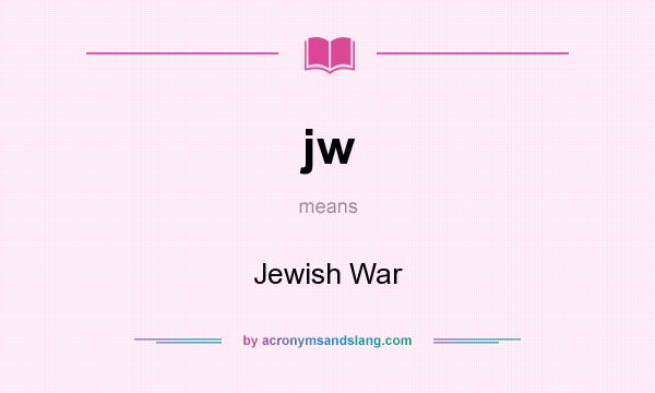 What does jw mean? It stands for Jewish War