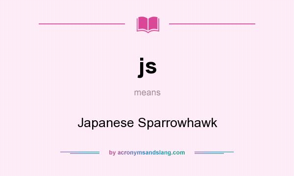 What does js mean? It stands for Japanese Sparrowhawk