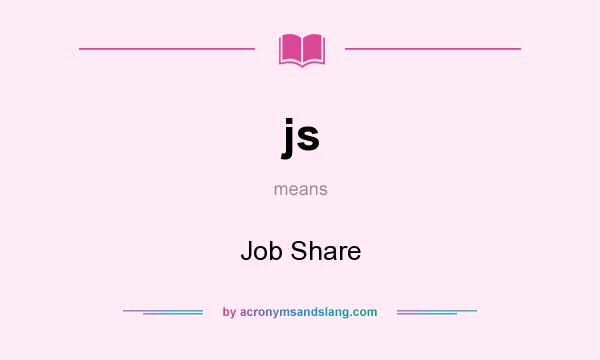 What does js mean? It stands for Job Share