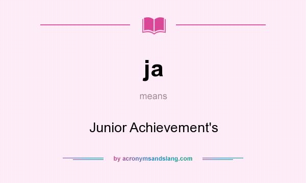 What does ja mean? It stands for Junior Achievement`s