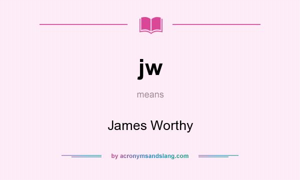 What does jw mean? It stands for James Worthy