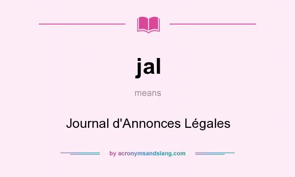 What does jal mean? It stands for Journal d`Annonces Légales