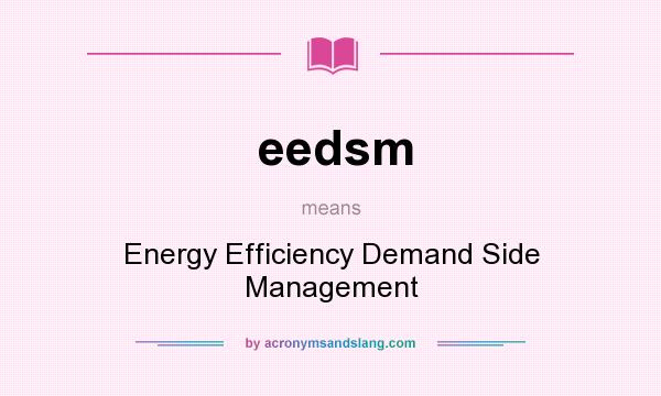 What does eedsm mean? It stands for Energy Efficiency Demand Side Management