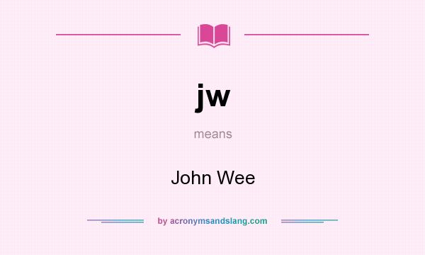 What does jw mean? It stands for John Wee