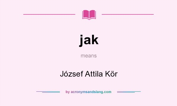 What does jak mean? It stands for József Attila Kör
