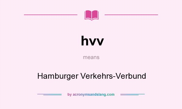 What does hvv mean? It stands for Hamburger Verkehrs-Verbund