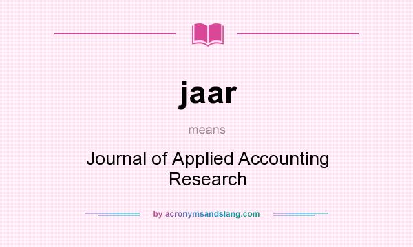 What does jaar mean? It stands for Journal of Applied Accounting Research