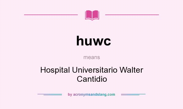 What does huwc mean? It stands for Hospital Universitario Walter Cantidio