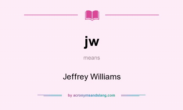 What does jw mean? It stands for Jeffrey Williams