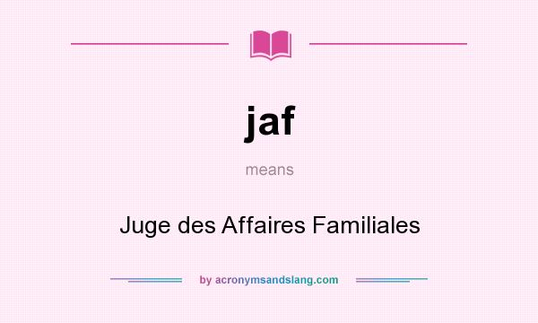 What does jaf mean? It stands for Juge des Affaires Familiales