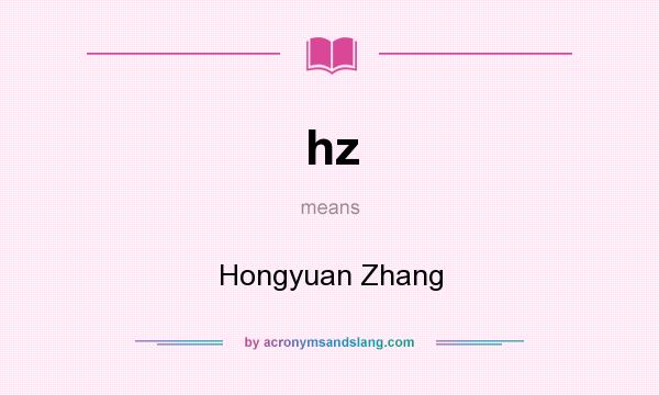 What does hz mean? It stands for Hongyuan Zhang