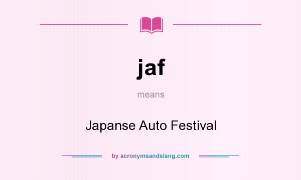 What does jaf mean? It stands for Japanse Auto Festival