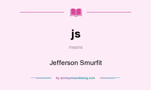 What does js mean? It stands for Jefferson Smurfit
