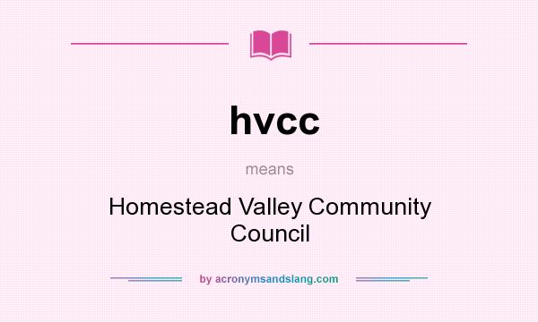 What does hvcc mean? It stands for Homestead Valley Community Council
