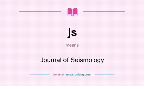 What does js mean? It stands for Journal of Seismology