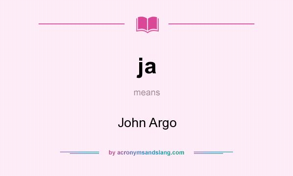 What does ja mean? It stands for John Argo