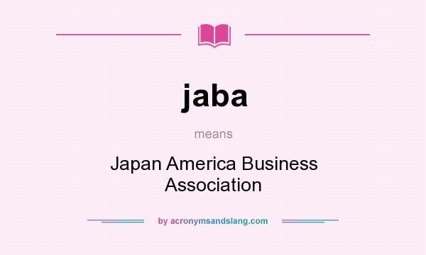 What does jaba mean? It stands for Japan America Business Association