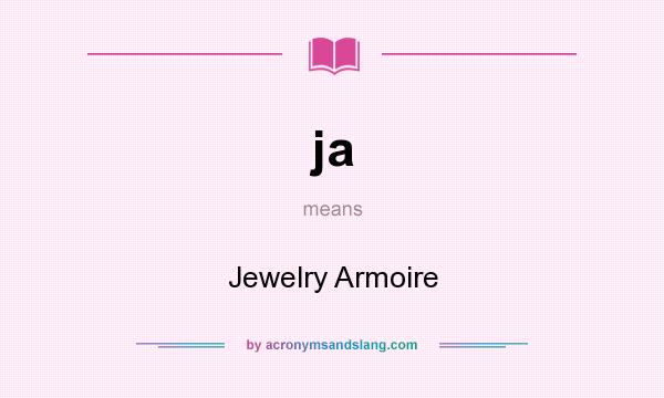 What does ja mean? It stands for Jewelry Armoire