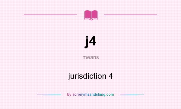 What does j4 mean? It stands for jurisdiction 4
