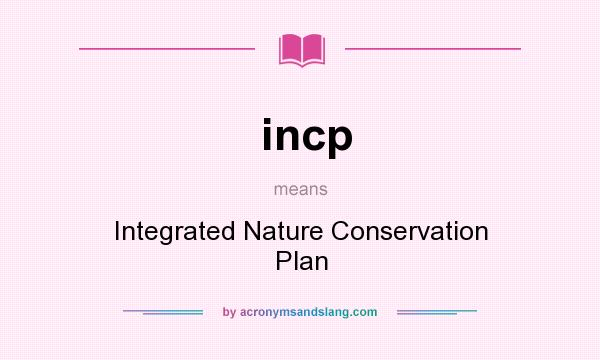 What does incp mean? It stands for Integrated Nature Conservation Plan