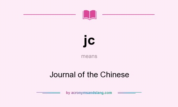What does jc mean? It stands for Journal of the Chinese