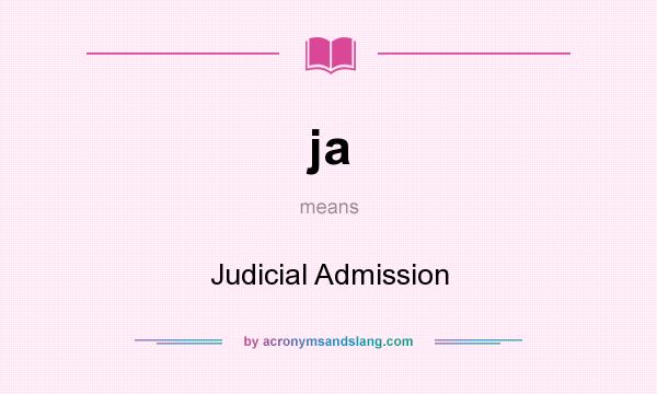 What does ja mean? It stands for Judicial Admission