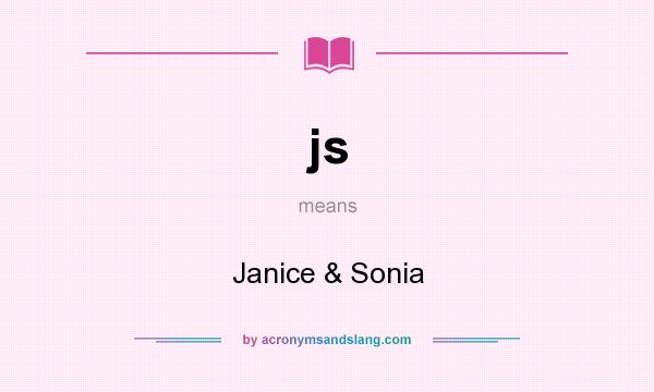 What does js mean? It stands for Janice & Sonia