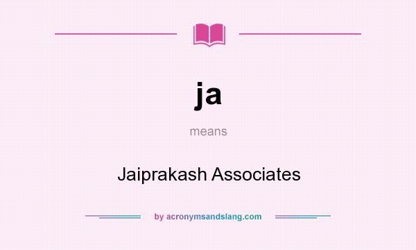 What does ja mean? It stands for Jaiprakash Associates