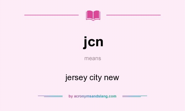What does jcn mean? It stands for jersey city new