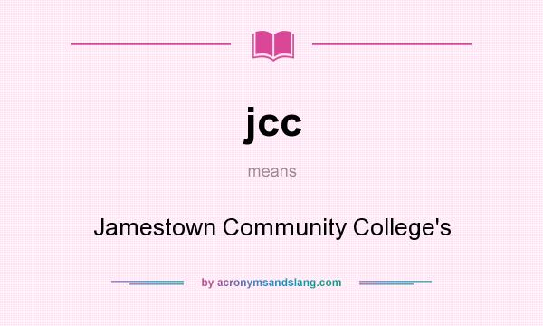 What does jcc mean? It stands for Jamestown Community College`s