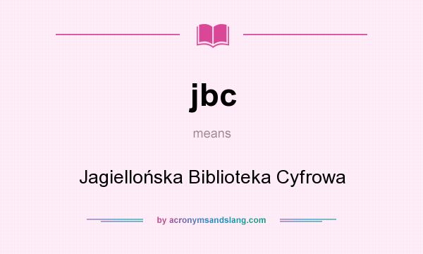 What does jbc mean? It stands for Jagiellońska Biblioteka Cyfrowa