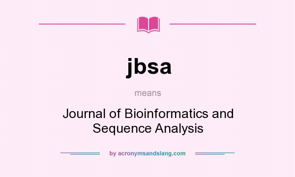 What does jbsa mean? It stands for Journal of Bioinformatics and Sequence Analysis
