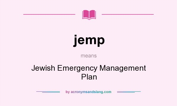 What does jemp mean? It stands for Jewish Emergency Management Plan
