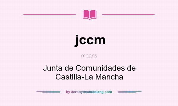 What does jccm mean? It stands for Junta de Comunidades de Castilla-La Mancha