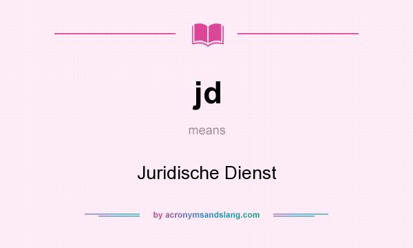 What does jd mean? It stands for Juridische Dienst
