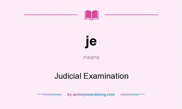 What does je mean? It stands for Judicial Examination