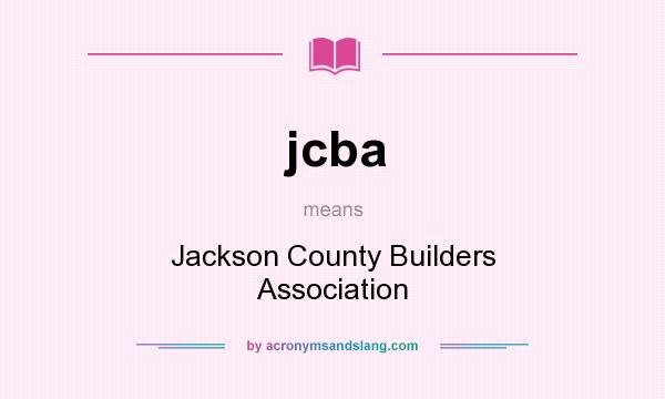 What does jcba mean? It stands for Jackson County Builders Association